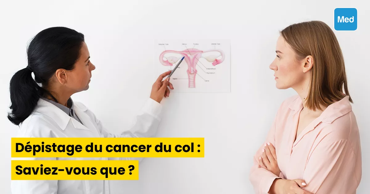 Dépistage du cancer du col : Saviez-vous que ?